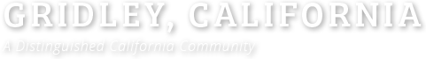 gridleycalifornia a distinguished california community